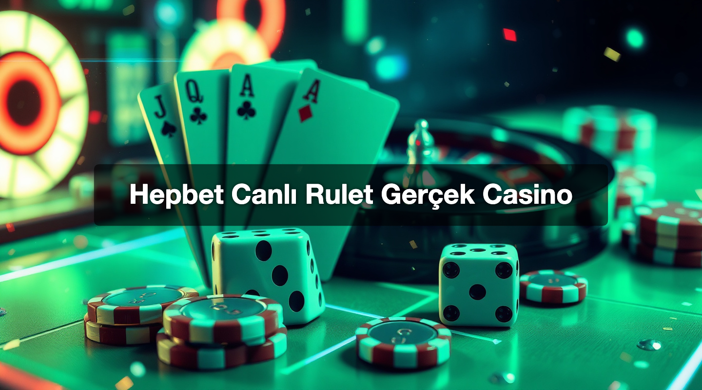 Hepbet Canlı Rulet Gerçek Casino