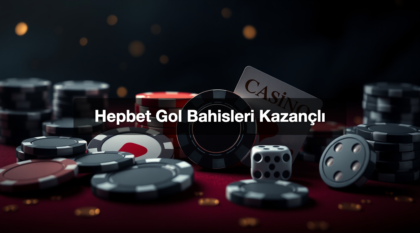 Hepbet Gol Bahisleri Kazançlı